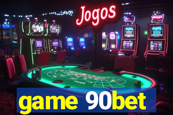 game 90bet